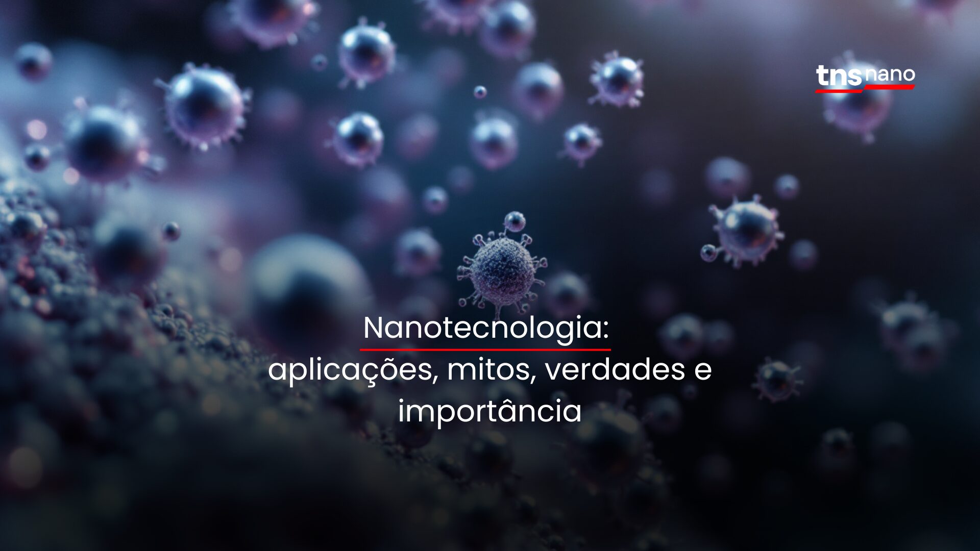 Nanotecnologia: aplicações, mitos, verdades e importância, image size:1920x1080
